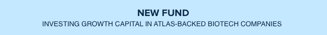 New Fund | Investing in Accelerating Atlas-Backed Biotech Companies