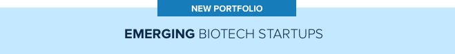 New Portfolio | Emerging Biotech Startups